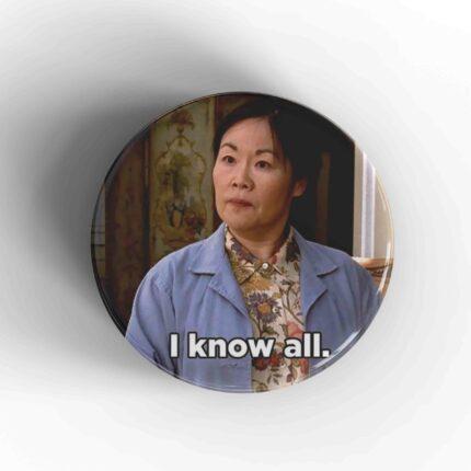 I Know All Badge/Magnet