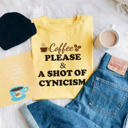Coffee Please and A Shot of Cynicism T-Shirt