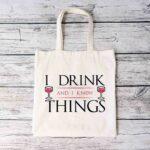 I Drink and I Know Things Tote Bag