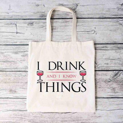 I Drink and I Know Things Tote Bag