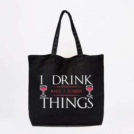I Drink and I Know Things Tote Bag