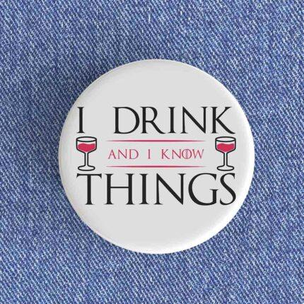 I Drink And I Know Things
