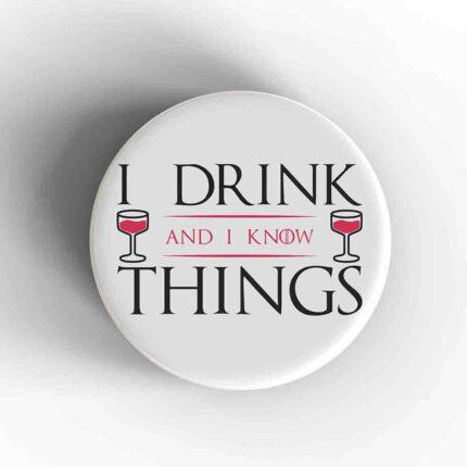I Drink And I Know Things
