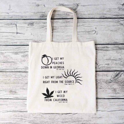 I Get My Peaches Tote Bag