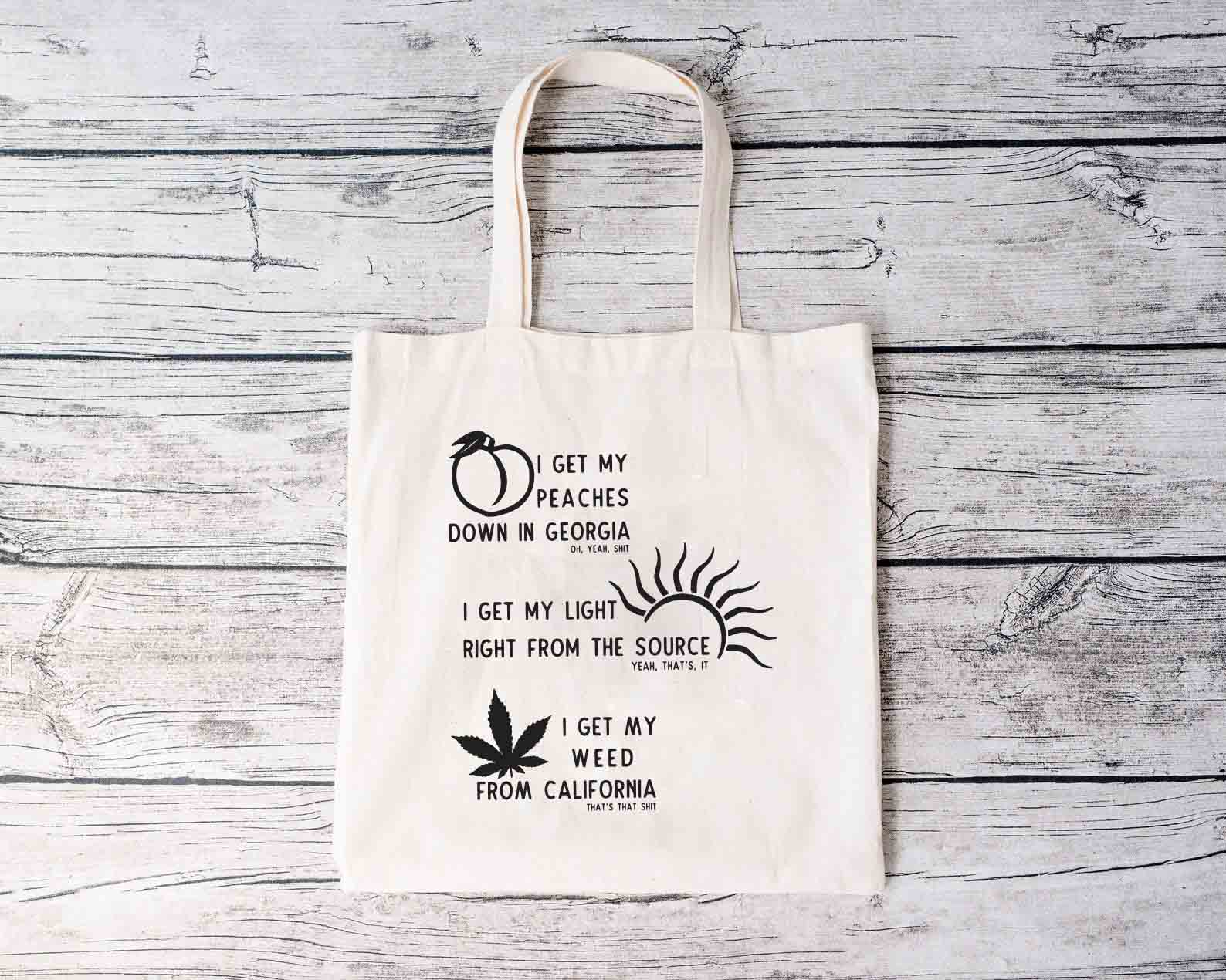 I Get My Peaches Tote Bag I Get My Peaches Tote Bag
