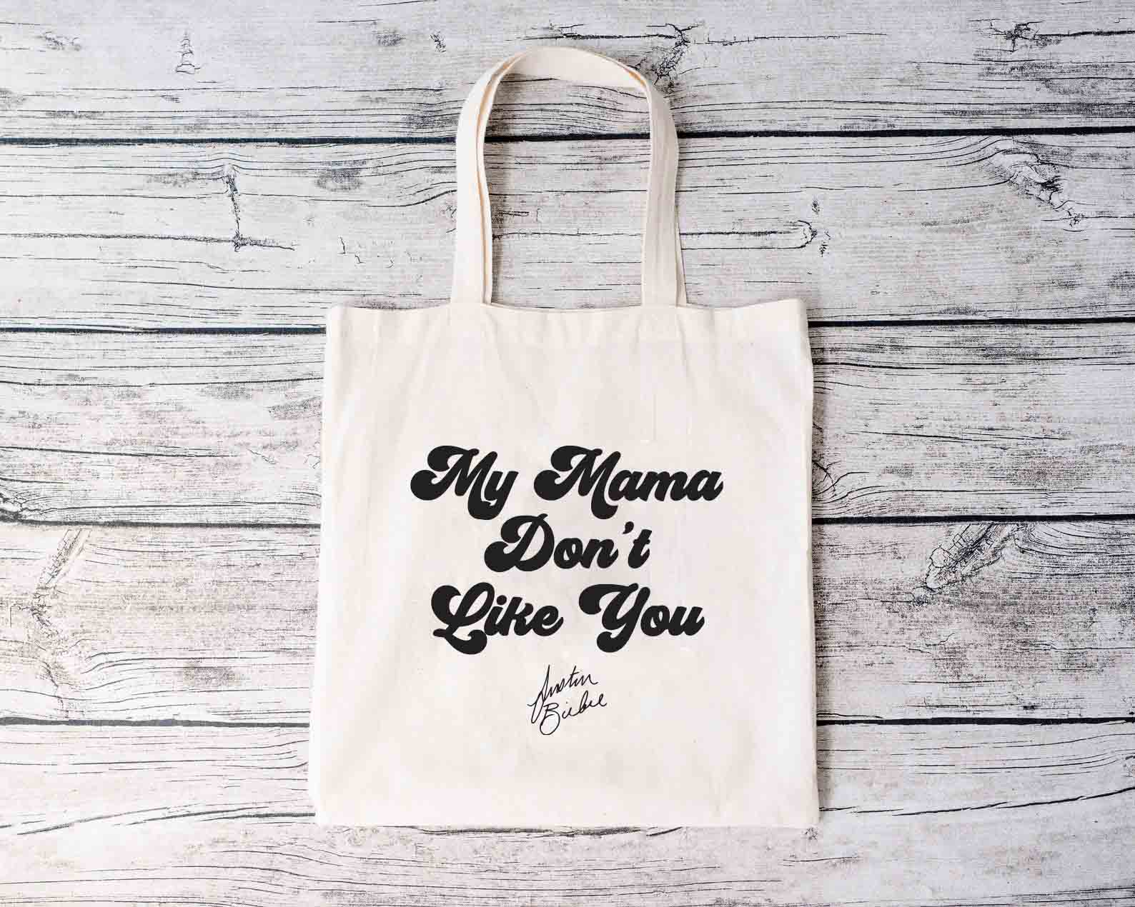 My Mama Don't Like You Tote Bag My Mama Don't Like You Tote Bag