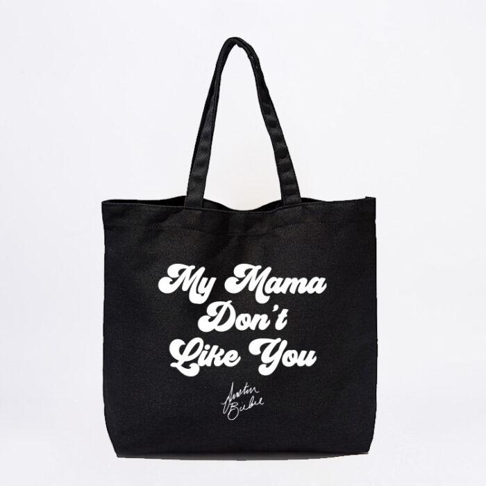 My Mama Don't Like You Tote Bag