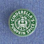 Cinderella's Pumpkin Spice Starbucks Badge/Magnet