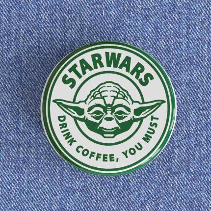 Drink Coffee You Must Starbucks Badge/Magnet