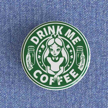 Drink Me Coffee Starbucks Badge/Magnet
