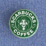 Scarbucks Coffee Badge/Magnet