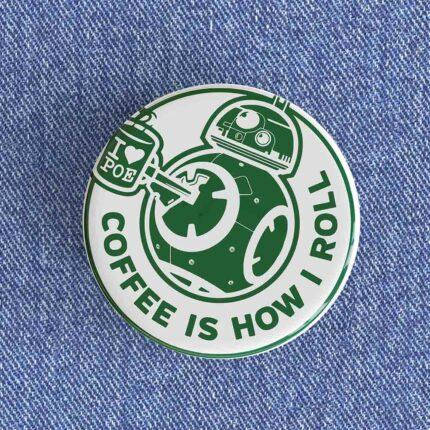 Coffee Is How I Roll Badge/Magnet