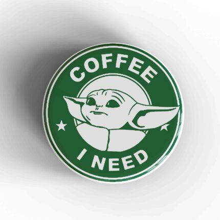 Coffee I Need Badge/Magnet