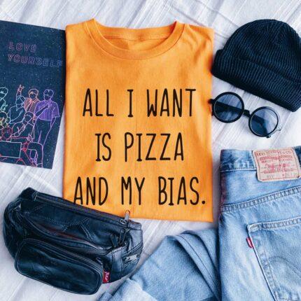 All I Want IS Pizza and My Bias T-Shirt