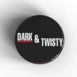 Dark & Twisty Badge/Magnet
