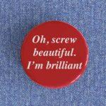 I'm Brilliant Badge/Magnet