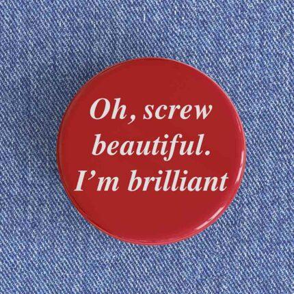 I'm Brilliant Badge/Magnet
