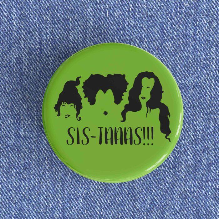 Sis-Taaas Badge/Magnet