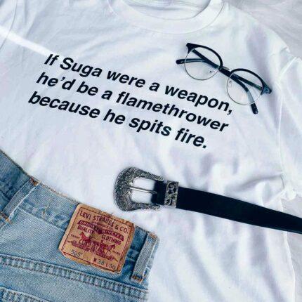 If Suga Were A Weapon T-Shirt