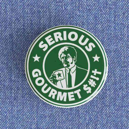 Serious Gourmet Shit Badge