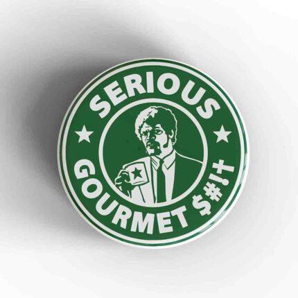 Serious Gourmet Shit Magnet