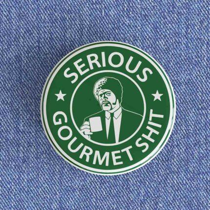 Serious Gourmet Shit Badge