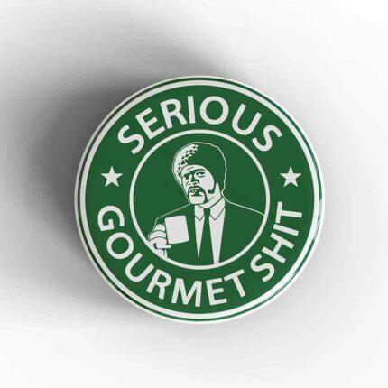 Serious Gourmet Shit Magnet