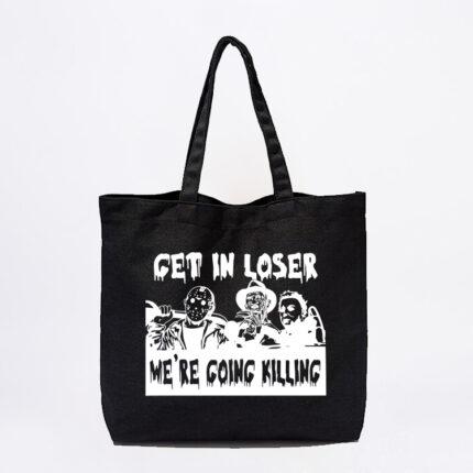 Get In Loser Tote Bag