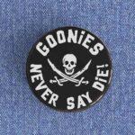 Goonies Badge/Magnet