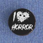 I Love Horror Badge/Magnet