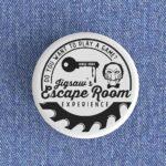 Jigsaw's Escape Room Badge/Magnet