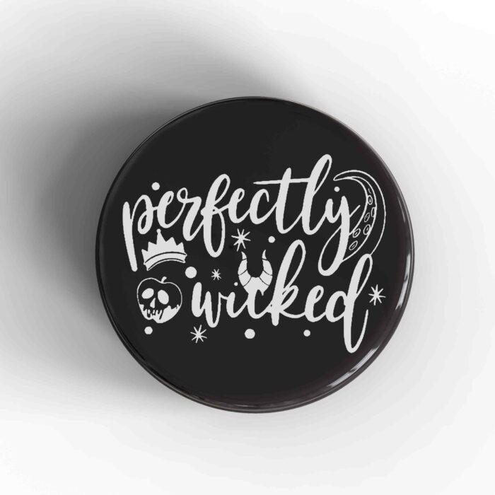 Perfectly Wicked Badge/Magnet