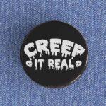 Creep It Real Badge/Magnet