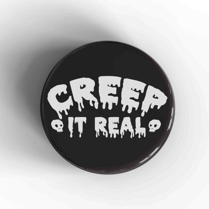 Creep It Real Badge/Magnet