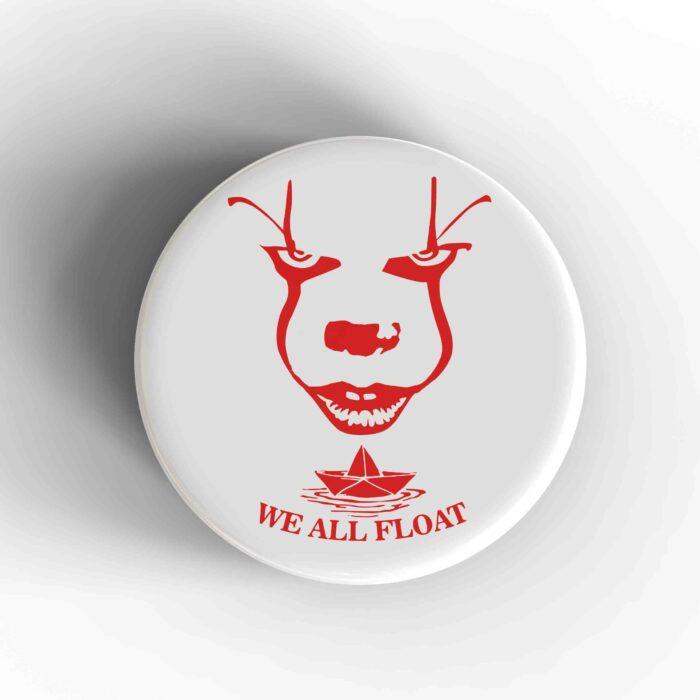 We All Float Badge/Magnet