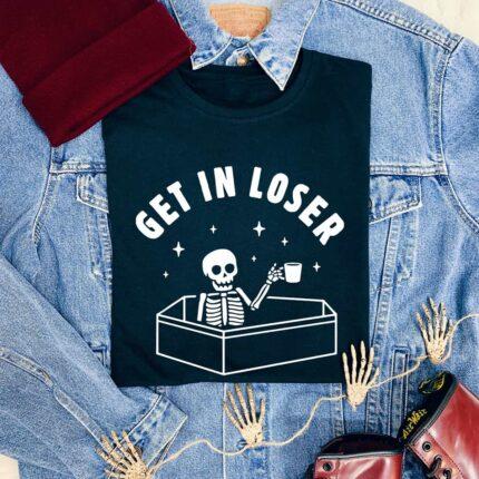 Get In Loser T-Shirt