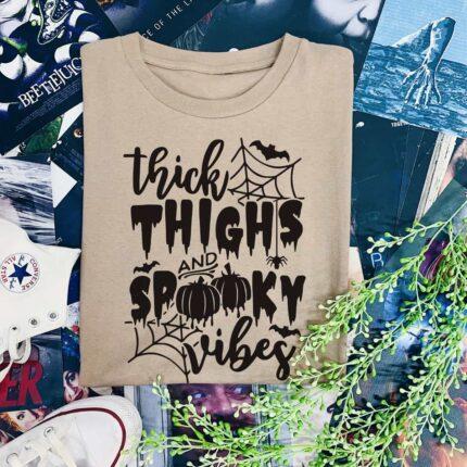 Thick Thighs And Spooky Vibes T-ShirtThick Thighs And Spooky Vibes T-ShirtThick Thighs And Spooky Vibes T-ShirtThick Thighs And Spooky Vibes T-Shirt