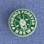 Friends Forever Brew Badge