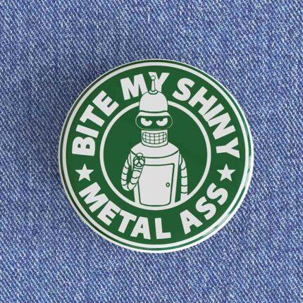 Bite My Shiny Metal Ass Badge