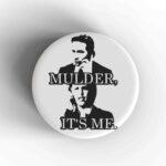 Mulder, It's Me Badge/Magnet