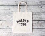 Mulder It's Me Tote Bag
