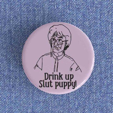 Drink Up Slut Puppy