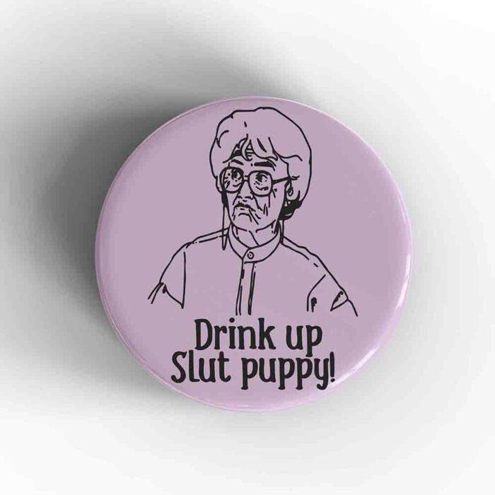 Drink Up Slut Puppy