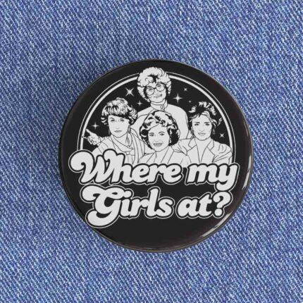 Where My Girls At Badge