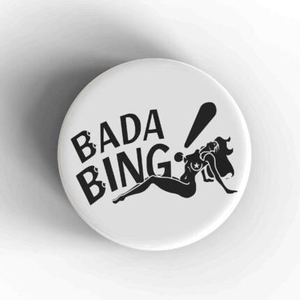 Bada Bing Badge/Magnet