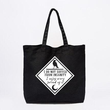 I Do Not Suffer From Insanity Tote Bag