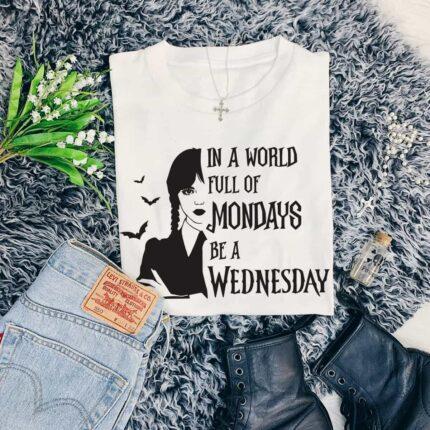 Be A Wednesday T-Shirt