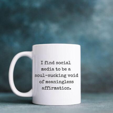 Meaningless Affirmation Mug