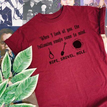 Rope, Shovel, Hole T-Shirt