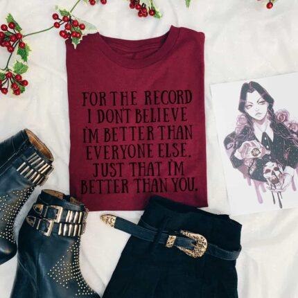 I'm Better Than You T-Shirt